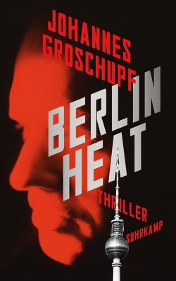 Berlin Heat von Groschupf,  Johannes, Wörtche,  Thomas