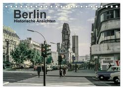 Berlin – Historische Ansichten (Tischkalender 2024 DIN A5 quer), CALVENDO Monatskalender von Schulz-Dostal,  Michael