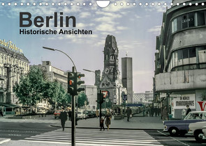 Berlin – Historische Ansichten (Wandkalender 2022 DIN A4 quer) von Schulz-Dostal,  Michael