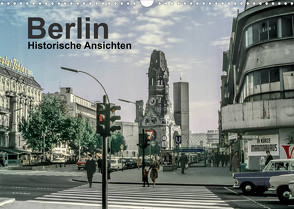 Berlin – Historische Ansichten (Wandkalender 2023 DIN A3 quer) von Schulz-Dostal,  Michael