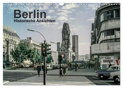 Berlin – Historische Ansichten (Wandkalender 2024 DIN A3 quer), CALVENDO Monatskalender von Schulz-Dostal,  Michael
