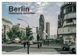 Berlin – Historische Ansichten (Wandkalender 2024 DIN A4 quer), CALVENDO Monatskalender von Schulz-Dostal,  Michael