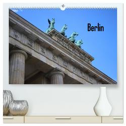 Berlin (hochwertiger Premium Wandkalender 2024 DIN A2 quer), Kunstdruck in Hochglanz von Geiling,  Wibke