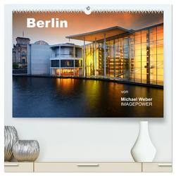 Berlin (hochwertiger Premium Wandkalender 2024 DIN A2 quer), Kunstdruck in Hochglanz von Weber,  Michael
