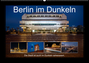 Berlin im Dunkeln (Wandkalender 2023 DIN A2 quer) von Rahn,  Karsten