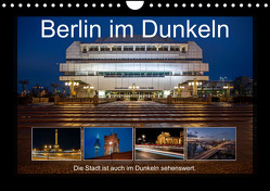 Berlin im Dunkeln (Wandkalender 2023 DIN A4 quer) von Rahn,  Karsten