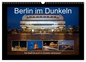 Berlin im Dunkeln (Wandkalender 2024 DIN A3 quer), CALVENDO Monatskalender von Rahn,  Karsten