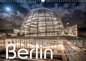 Berlin – im Fokus (Wandkalender 2019 DIN A3 quer) von Schöb,  Monika