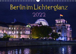 Berlin im Lichterglanz 2022 (Wandkalender 2022 DIN A3 quer) von Drews,  Marianne