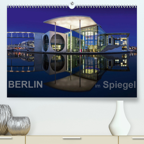 Berlin im Spiegel (Premium, hochwertiger DIN A2 Wandkalender 2020, Kunstdruck in Hochglanz) von Herrmann - www.fhmedien.de,  Frank