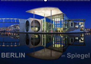 Berlin im Spiegel (Wandkalender 2022 DIN A2 quer) von Herrmann - www.fhmedien.de,  Frank