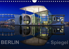Berlin im Spiegel (Wandkalender 2022 DIN A4 quer) von Herrmann - www.fhmedien.de,  Frank