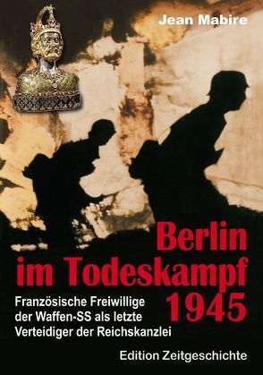 Berlin im Todeskampf 1945 von Mabire,  Jean