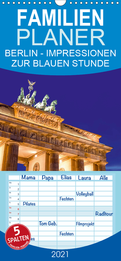 BERLIN – IMPRESSIONEN ZUR BLAUEN STUNDE – Familienplaner hoch (Wandkalender 2021 , 21 cm x 45 cm, hoch) von Claude Castor I 030mm-photography,  Jean