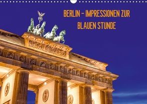 BERLIN – IMPRESSIONEN ZUR BLAUEN STUNDE (Wandkalender 2018 DIN A3 quer) von Claude Castor I 030mm-photography,  Jean