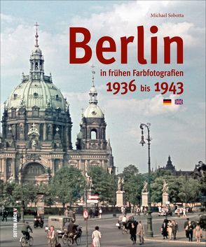 Berlin in frühen Farbfotografien von Sobotta,  Michael