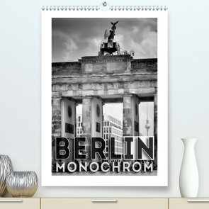 BERLIN in Monochrom (Premium, hochwertiger DIN A2 Wandkalender 2021, Kunstdruck in Hochglanz) von Viola,  Melanie