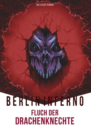 Berlin Inferno – Fluch der Drachenknechte von Voigt,  G