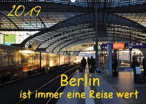 Berlin ist immer eine Reise Wert (Wandkalender 2019 DIN A2 quer) von Drews,  Marianne