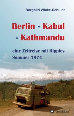 Berlin – Kabul – Kathmandu von Dominique Wiemann,  Coverdesign:, Wicke-Schuldt,  Borghild