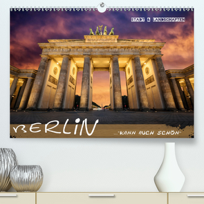 Berlin kann auch schön (Premium, hochwertiger DIN A2 Wandkalender 2021, Kunstdruck in Hochglanz) von Weger,  Danny