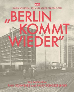 „Berlin kommt wieder“ von Opel,  Nicole, Sauer,  Johann, Wilhelm,  Karin