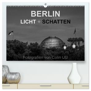 Berlin – Licht und Schatten (hochwertiger Premium Wandkalender 2024 DIN A2 quer), Kunstdruck in Hochglanz von Utz,  Colin