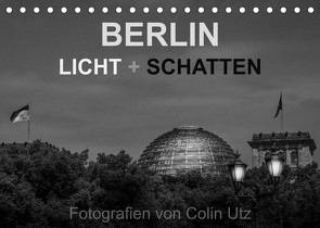 Berlin – Licht und Schatten (Tischkalender 2023 DIN A5 quer) von Utz,  Colin