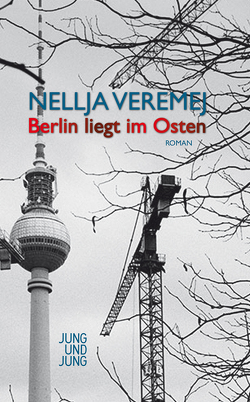 Berlin liegt im Osten von Veremej,  Nellja