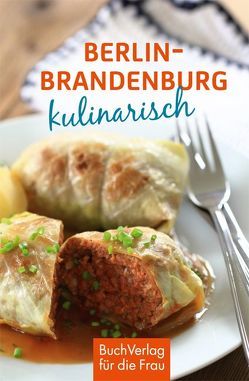 Berlin & Mark Brandenburg kulinarisch von Boldt,  Klaus J