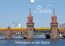 Berlin – Metropole an der Spree (Wandkalender 2023 DIN A4 quer) von Kuttig,  Siegfried