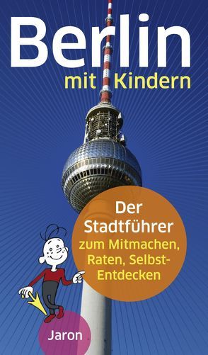 Berlin mit Kindern von Alban,  Cornelia, Stahlhoven,  Katharina