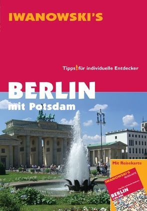 Berlin mit Potsdam – Reiseführer von Iwanowski von Dallmann,  Markus