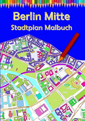 Berlin Mitte Stadtplan Malbuch von Baciu,  M&M