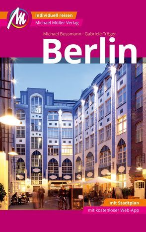 Berlin MM-City Reiseführer Michael Müller Verlag von Bussmann,  Michael, Tröger,  Gabriele