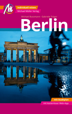 Berlin MM-City Reiseführer Michael Müller Verlag von Bussmann,  Michael, Tröger,  Gabriele