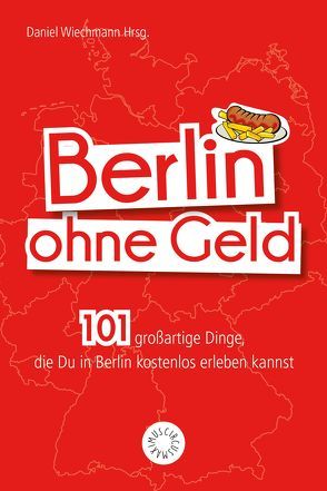 Berlin ohne Geld von Wiechmann,  Daniel