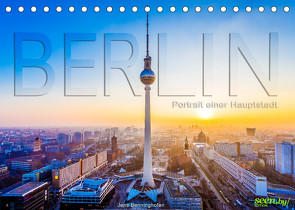 Berlin – Portrait einer Hauptstadt (Tischkalender 2023 DIN A5 quer) von Benninghofen,  Jens