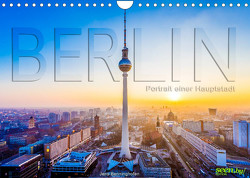 Berlin – Portrait einer Hauptstadt (Wandkalender 2023 DIN A4 quer) von Benninghofen,  Jens