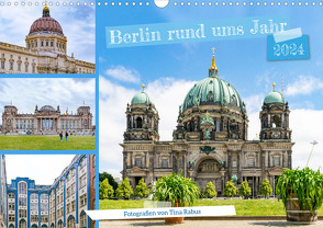 Berlin rund ums Jahr (Wandkalender 2024 DIN A3 quer) von Rabus,  Tina