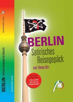 Berlin – Satirisches Reisegepäck von Birr,  Tilman, Schultz,  Christian
