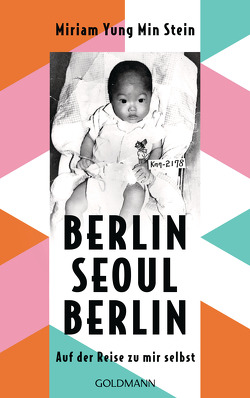 Berlin – Seoul – Berlin von Stein,  Miriam