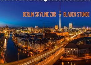 BERLIN SKYLINE ZUR BLAUEN STUNDE (Wandkalender 2019 DIN A2 quer) von Claude Castor I 030mm-photography,  Jean