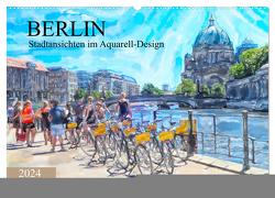 Berlin – Stadtansichten im Aquarell-Design (Wandkalender 2024 DIN A2 quer), CALVENDO Monatskalender von Frost,  Anja