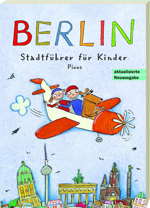 Berlin. Stadtführer für Kinder von Remus,  Joscha, Vogel,  Sibylle