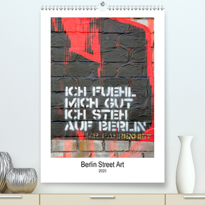 Berlin Street Art (Premium, hochwertiger DIN A2 Wandkalender 2020, Kunstdruck in Hochglanz) von Vogel,  Tobias