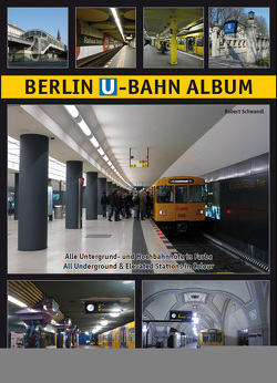 Berlin U-Bahn Album von Schwandl,  Robert