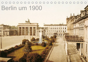 Berlin um 1900 (Tischkalender 2022 DIN A5 quer) von akg-images