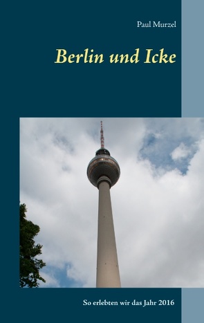 Berlin und Icke von Murzel,  Paul