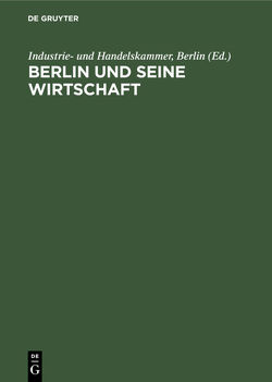 Berlin und seine Wirtschaft von Braun,  Günter, Industrie- und Handelskammer,  Berlin, Kramp,  Horst
